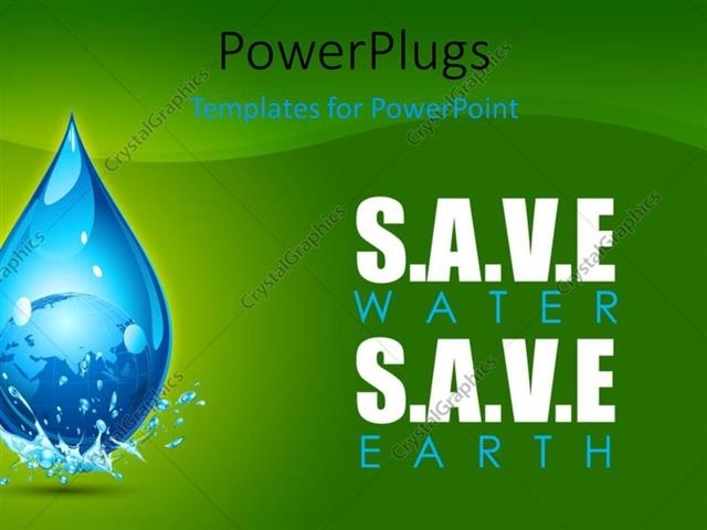 Powerpoint Template: Earth In Water Drop Showing Save Water Save Earth throughout How To Save A Powerpoint Template